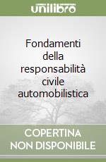 Fondamenti della responsabilità civile automobilistica libro