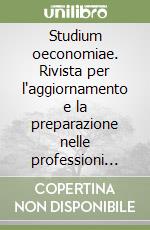 Studium oeconomiae. Rivista per l'aggiornamento e la preparazione nelle professioni giuridiche ed economico-aziendali (2000) (1) libro