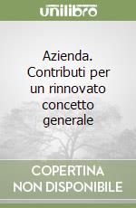 Azienda. Contributi per un rinnovato concetto generale libro