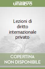 Lezioni di diritto internazionale privato