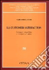 La customer satisfaction. Vantaggio competitivo e creazione di valore libro di Cuomo M. Teresa