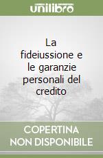 La fideiussione e le garanzie personali del credito