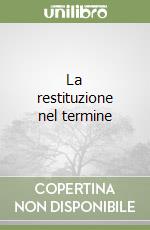 La restituzione nel termine