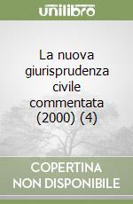 La nuova giurisprudenza civile commentata (2000) (4) libro