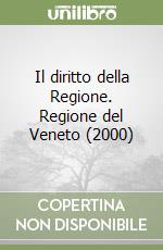 Il diritto della Regione. Regione del Veneto (2000) (1) libro