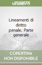 Lineamenti di diritto penale. Parte generale libro