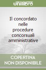 Il concordato nelle procedure concorsuali amministrative