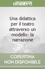 Una didattica per il teatro attraverso un modello: la narrazione libro