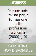 Studium iuris. Rivista per la formazione nelle professioni giuridiche (2000) (10) libro