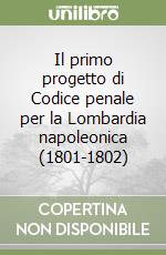 Il primo progetto di Codice penale per la Lombardia napoleonica (1801-1802) libro