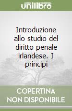 Introduzione allo studio del diritto penale irlandese. I principi libro