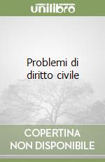 Problemi di diritto civile libro