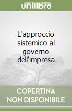 L'approccio sistemico al governo dell'impresa (1) libro