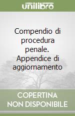 Compendio di procedura penale. Appendice di aggiornamento libro