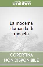 La moderna domanda di moneta libro