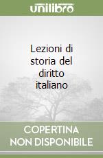 Lezioni di storia del diritto italiano libro