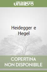 Heidegger e Hegel libro