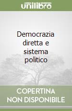 Democrazia diretta e sistema politico libro