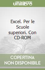 Excel. Per le Scuole superiori. Con CD-ROM libro