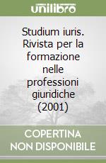 Studium iuris. Rivista per la formazione nelle professioni giuridiche (2001) (2) libro