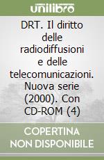 DRT. Il diritto delle radiodiffusioni e delle telecomunicazioni. Nuova serie (2000). Con CD-ROM (4) libro