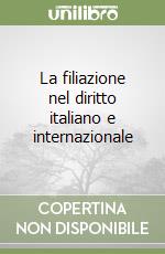 La filiazione nel diritto italiano e internazionale libro