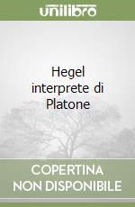 Hegel interprete di Platone libro