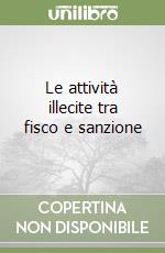 Le attività illecite tra fisco e sanzione libro