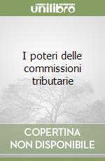 I poteri delle commissioni tributarie