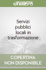 Servizi pubblici locali in trasformazione