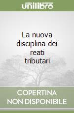 La nuova disciplina dei reati tributari (2) libro