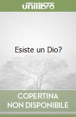 Esiste un Dio? libro