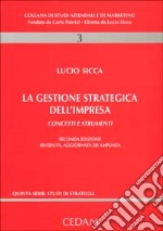 La gestione strategica dell'impresa. Concetti e strumenti