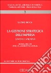 La gestione strategica dell'impresa. Concetti e strumenti libro di Sicca Lucio