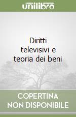 Diritti televisivi e teoria dei beni libro