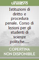 Istituzioni di diritto e procedura penale. Corso di lezioni per gli studenti di scienze politiche. Appendice di aggiornamento