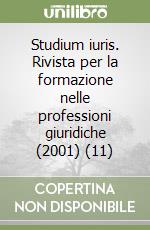 Studium iuris. Rivista per la formazione nelle professioni giuridiche (2001) (11) libro