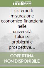 I sistemi di misurazione economico-finanziaria nelle università italiane: problemi e prospettive (4) libro