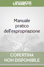 Manuale pratico dell'espropriazione (2) libro