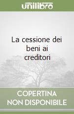 La cessione dei beni ai creditori