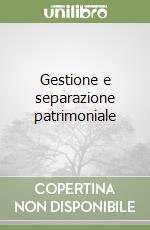 Gestione e separazione patrimoniale