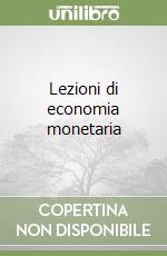 Lezioni di economia monetaria (1) libro