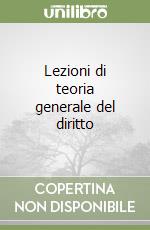 Lezioni di teoria generale del diritto (1)