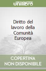 Diritto del lavoro della Comunità Europea