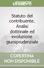 Statuto del contribuente. Analisi dottrinale ed evoluzione giurisprudenziale