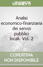 Analisi economico-finanziaria dei servizi pubblici locali. Vol. 2 libro