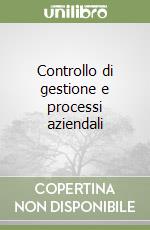 Controllo di gestione e processi aziendali libro