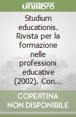 Studium educationis. Rivista per la formazione nelle professioni educative (2002). Con indici 2001 (1) libro