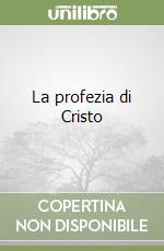 La profezia di Cristo libro