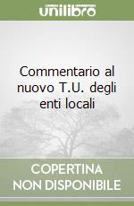 Commentario al nuovo T.U. degli enti locali libro